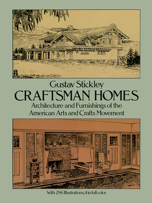 Craftsman Homes - Stickley, Gustav