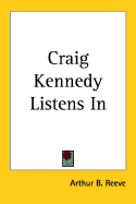 Craig Kennedy Listens in