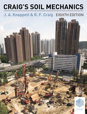 Craig's Soil Mechanics - Knappett, Jonathan, and Craig, R.F.