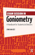 Cram Session in Goniometry: A Handbook for Students and Clinicians