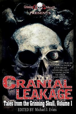 Cranial Leakage - Cole, Gregor (Contributions by), and Evans, Michael J (Editor), and Snow, Julianne (Contributions by)