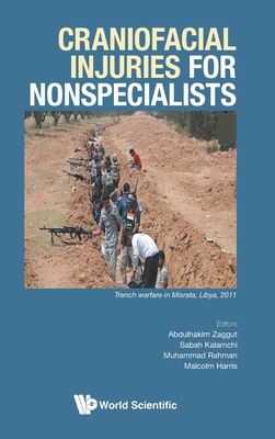 Craniofacial Injuries for Nonspecialists - Zaggut, Abdulhakim (Editor), and Kalamchi, Sabah (Editor), and Rahman, Muhammad M (Editor)