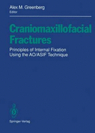 Craniomaxillofacial Fractures: Principles of Internal Fixation Using the Ao/Asif Technique