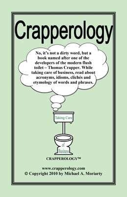 Crapperology - Moriarty, Michael A