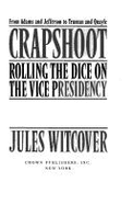 Crapshoot: Rolling the Dice on the Vice Presidency