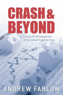 Crash and Beyond: Causes and Consequences of the Global Financial Crisis