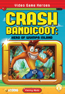 Crash Bandicoot: Hero of Wumpa Island: Hero of Wumpa Island