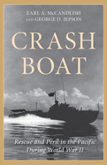 Crash Boat: Rescue and Peril in the Pacific During World War II