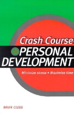 Crash Course in Personal Development - Clegg, Brian