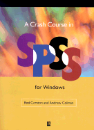Crash Course in SPSS for Windows - Corston, Rod, and Colman, Andrew
