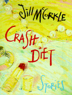 Crash Diet: Stories - McCorkle, Jill, and Ravenel, Shannon (Editor)