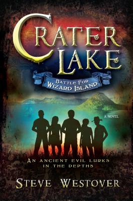 Crater Lake: Battle for Wizard Island - Westover, Steve