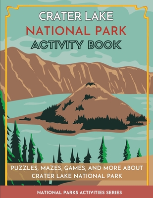 Crater Lake National Park Activity Book: Puzzles, Mazes, Games, and More - Little Bison Press