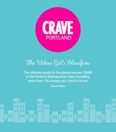 Crave Portland the Urban Girl's Manifesto 2nd Ed