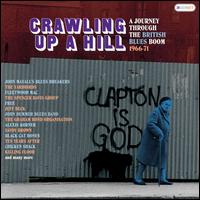 Crawling Up a Hill: A Journey Through the British Blues Boom 1966-71 - Various Artists