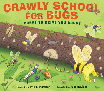 Crawly School for Bugs: Poems to Drive You Buggy - Harrison, David L