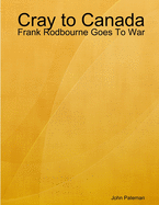 Cray to Canada: Frank Rodbourne Goes to War