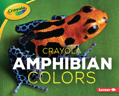 Crayola (R) Amphibian Colors - Peterson, Christy