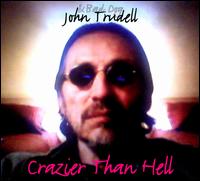 Crazier Than Hell - John Trudell/Bad Dog