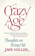 Crazy Age: Thoughts on Being Old