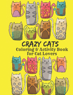 Crazy Cats Coloring and Activity Book for Cat Lovers: Funny cat coloring pages, cryptograms, sudoku, word search and mazes for teens and adults