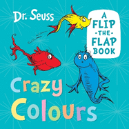 Crazy Colours: A Flip-the-Flap Book