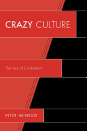 Crazy Culture: The Sins of Civilization