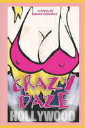 Crazy Daze: The True Story of "angelyne the Hollywood Billboard Queen"