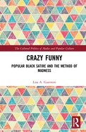 Crazy Funny: Popular Black Satire and The Method of Madness