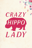 Crazy Hippo Lady: Blank Lined Journal Notebook, 6 x 9, Hippo journal, Hippo notebook, Ruled, Writing Book, Notebook for Hippo lovers, National Hippo Day Gifts