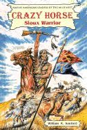 Crazy Horse: Sioux Warrior - Sanford, William Reynolds