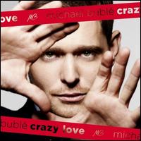 Crazy Love [Deluxe Edition] - Michael Buble