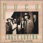 Crazy Loving: The Best of Poco 1975-1982 - Poco
