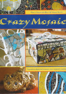 Crazy Mosaic: Transform Shattered Treasures into Inspired Creations