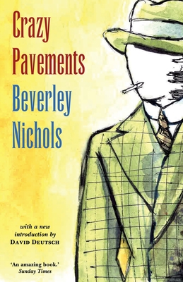Crazy Pavements - Nichols, Beverley, and Deutsch, David (Introduction by)