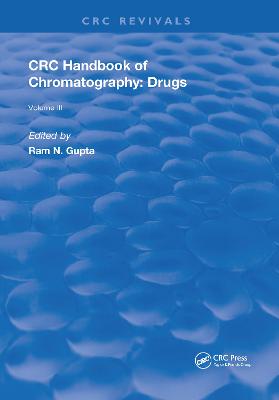 CRC Handbook of Chromatography: Drugs, Volume III - Gupta, Ram N.