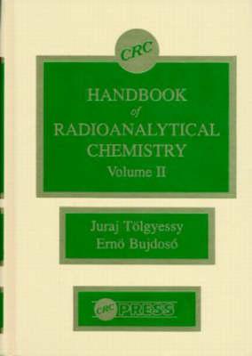 CRC Handbook of Radioanalytical ChemistryVolume II - Tolgyessy, Juraj, and Bujdoso, Erno