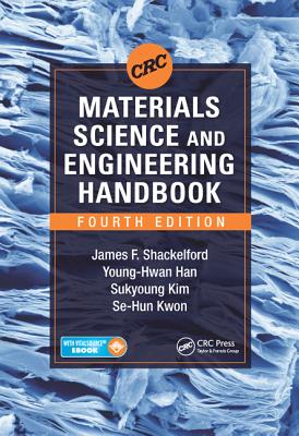 CRC Materials Science and Engineering Handbook - Shackelford, James F., and Han, Young-Hwan, and Kim, Sukyoung