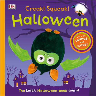 Creak! Squeak! Halloween: The Best Halloween Book Ever - DK