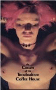 Cream of the Troubadour Coffee House - Essary, Lois, and Ryan, David S (Editor), and Wilsun, Don