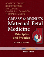 Creasy and Resnik's Maternal-Fetal Medicine: Principles and Practice: (Expert Consult - Online and Print)