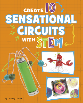Create 10 Sensational Circuits with Stem - Luciow, Chelsey