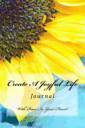 Create a Joyful Life: This Journal Is Packed with 144 White Lined Pages. Fill It with Your Inspired Thoughts, Your Story, Daily Schedule for Work or School and So Much More. Smile Where You Are!