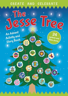 Create and Celebrate: The Jesse Tree: An Advent Activity and Story Book - Lock, Richard Littledale, Deborah, and Littledale, Richard (Foreword by)