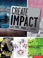 Create Impact with Type, Image and Color: Updated 3rd Edition - Choose, Install & Maintain Roofing & Siding Materials