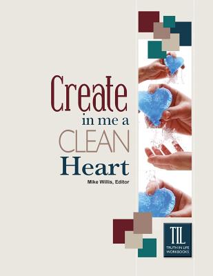 Create in Me a Clean Heart, O God - Willis, Mike (Editor)