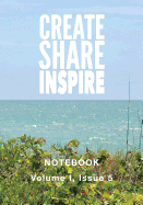 Create Share Inspire 5: Volume I, Issue 5