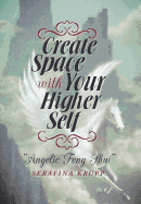 Create Space with Your Higher Self: Angelic Feng Shui
