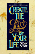Create the Love of Your Life