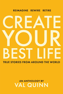 Create Your Best Life: True Stories from Around the World
